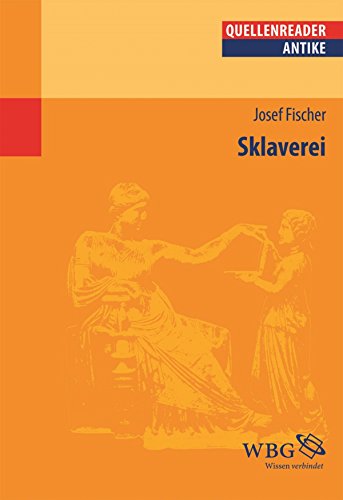 Sklaverei: Quellenreader Antike (German Edition)