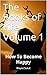 The Books of Life Volume 1: How to Become Happy