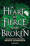 A Heart So Fierce and Broken by Brigid Kemmerer