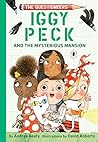 Iggy Peck and the Mysterious Mansion by Andrea Beaty