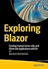 Exploring Blazor: Creating Hosted, Server-side, and Client-side Applications with C#