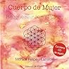 Cuerpo de mujer : reconectar con el útero