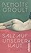 Salz auf unserer Haut by Benoîte Groult