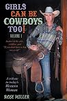 Girls Can be Cowboys Too! Volume I by Rose Miller