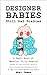 Designer Babies Still Get Scabies by Abel James