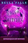 Rags To Witches (Southern Relics, #2)