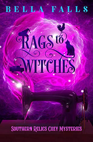 Rags To Witches (Southern Relics, #2)