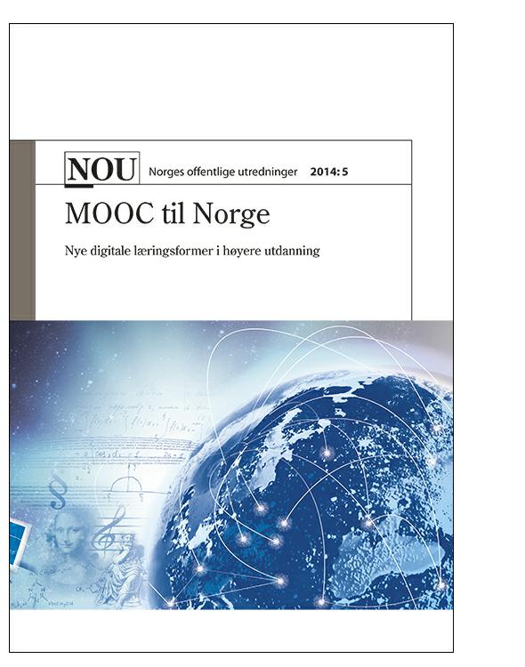 NOU 2014: 5 MOOC til Norge - Nye digitale læringsformer i høyere utdanning