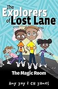 The Explorers of Lost Lane and the Magic Room