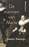 De mannen van Maria by Anneloes Timmerije