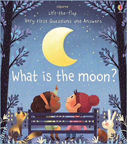 Very First Questions and Answers: What is the moon? (Usborne Lift-the-flap)