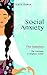SOCIAL ANXIETY. The Solutio...
