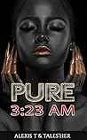 Pure 3:23 Am