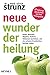 Neue Wunder der Heilung: Kr...