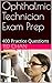 Ophthalmic Technician Exam Prep by Ted Chan