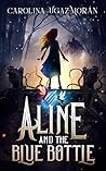 Aline and the Blue Bottle by Carolina Ugaz-Morán