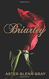 Briarley by Aster Glenn Gray