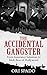 The Accidental Gangster by Ori Spado