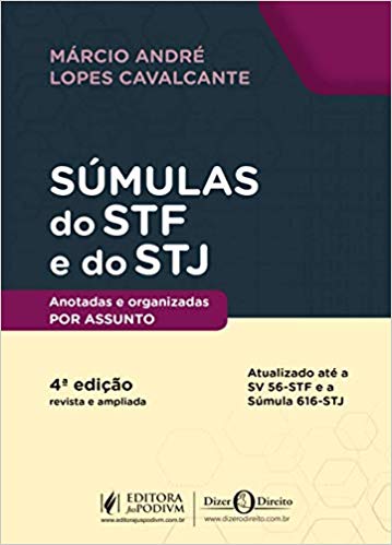 Súmulas do STF e do STJ: Anotadas e Organizadas por Assunto
