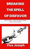Book cover for Breaking the Spell of Disfavour: Prayers Declarations and Decrees
