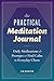 The Practical Meditation Journal by Jim Martin