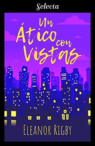 Un ático con vistas (Juntos y revueltos #1)