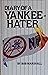 Diary of a Yankee-hater
