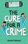 The cure for a crime The cure for a crime