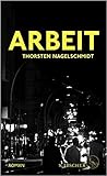 Arbeit by Thorsten Nagelschmidt