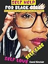 Self Help For Black Girls: Ways To Benefit From Self Love Self Care and Mindfulness. Book cover for Self Help For Black Girls: Ways To Benefit From Self Love Self Care and Mindfulness.