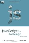 JavaScript for InDesign: An InDesignSecrets Guide