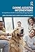 Canine-Assisted Interventions: A Comprehensive Guide to Credentialing Therapy Dog Teams