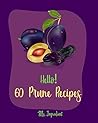 Hello! 60 Prune R...
