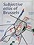 Subjective Atlas of Brussels
