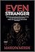 Even Stranger