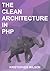 The Clean Architecture in PHP