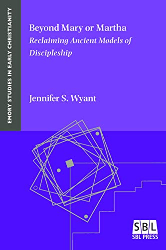 Beyond Mary or Martha: Reclaiming Ancient Models of Discipleship (Kindle Edition)
