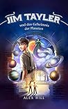 Jim Tayler und das Geheimnis der Planeten: Ein Fantasy-Abenteuer für jedes Alter