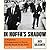 In Hoffa's Shadow: A Stepfather, a Disappearance in Detroit, and My Search for the Truth