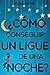 ¿Cómo conseguir un ligue de una noche? by Roxana Aguirre
