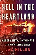 Hell in the Heartland: Murder, Meth, and the Case of Two Missing Girls 