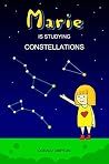 マリーのやさしい星座おやすみ絵本: 0〜5歳向け｜寝る前に読める星座の物語｜夜空と星の名前を楽しく学ぶ知育えほん (Bedtime with Marie)