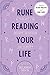 Rune Reading Your Life: A Toolkit for Insight, Intuition, and Clarity