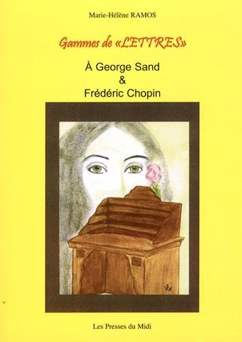 Gammes de lettres. A George Sand et Frédéric Chopin (Paperback)