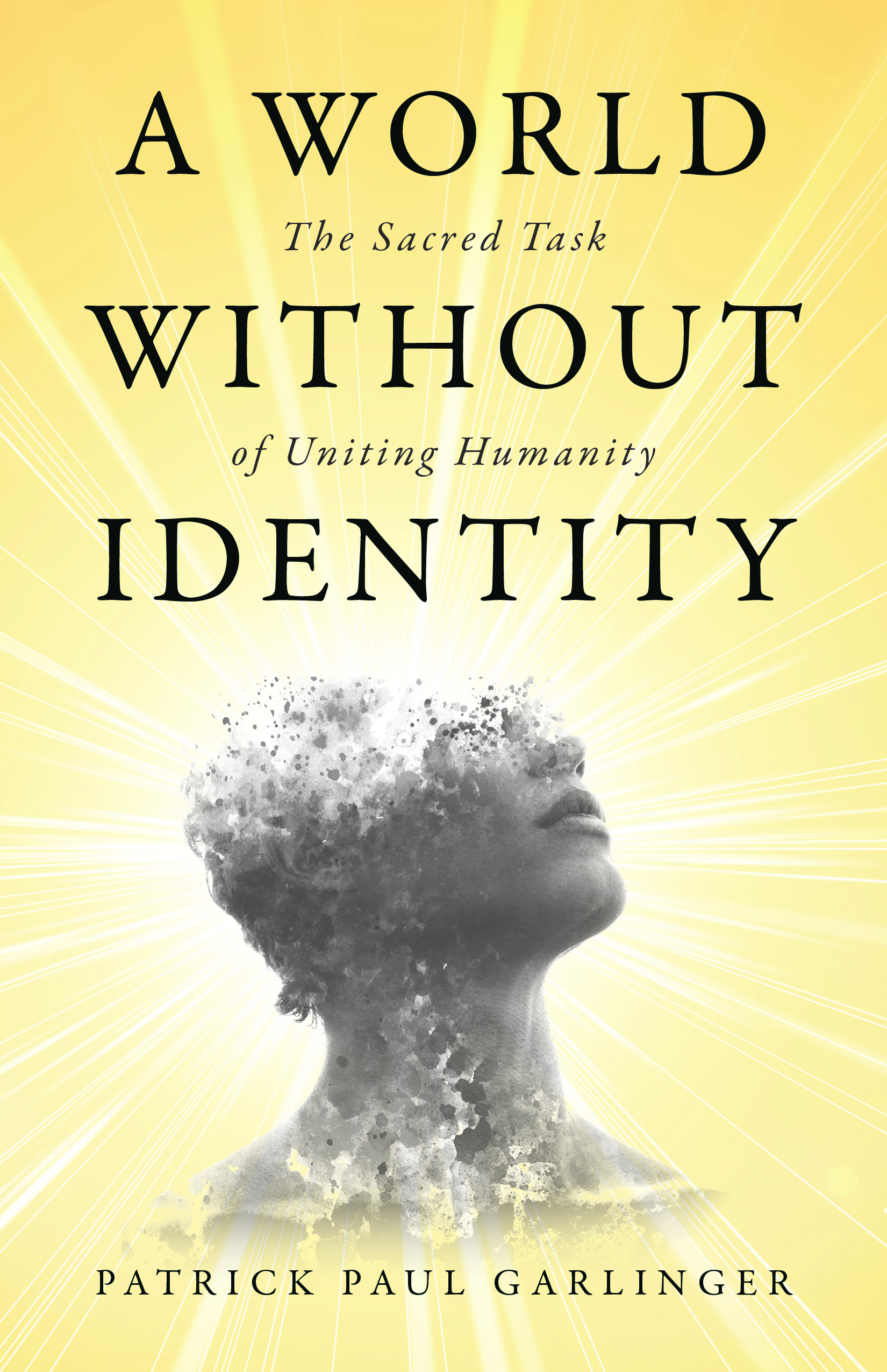 A World Without Identity: The Sacred Task of Uniting Humanity