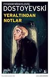 Yeraltından Notlar by Fyodor Dostoevsky