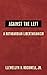 Against the Left: A Rothbardian Libertarianism
