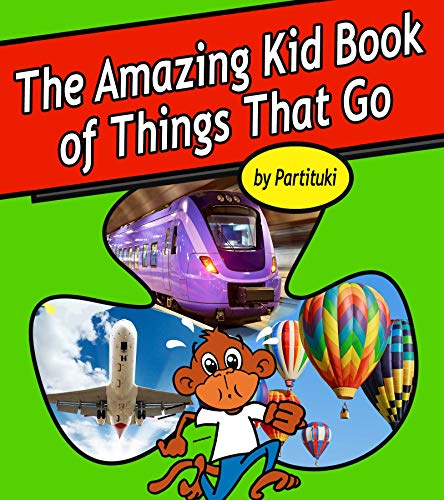 The Amazing Kid Book of Things That Go (Kindle Edition)