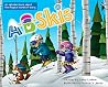 A-B-Skis: An Alphabet Book About the Magical World of Skiing A-B-Skis: An Alphabet Book About the Magical World of Skiing