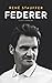 Federer: De Biografie